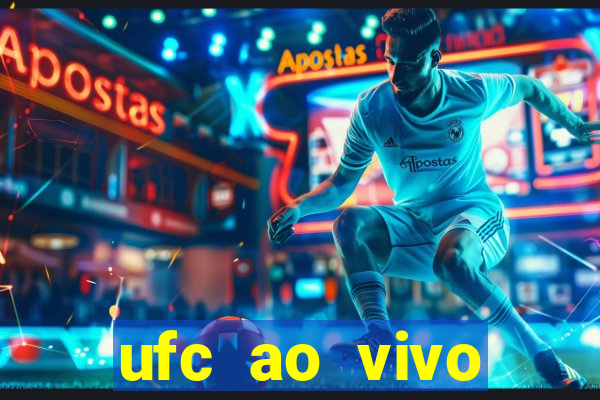 ufc ao vivo assistir online